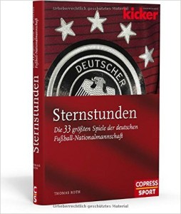 Fussball Buch Sternstunden der deutschen Nationalmannschaft